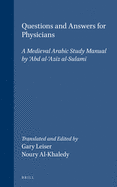 Questions and Answers for Physicians: A Medieval Arabic Study Manual by  abd Al- az z Al-Sulam