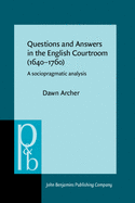 Questions and Answers in the English Courtroom (1640-1760): A sociopragmatic analysis