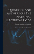 Questions And Answers On The National Electrical Code: A Key And Index To The Official Code