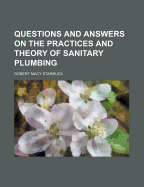 Questions and Answers on the Practices and Theory of Sanitary Plumbing