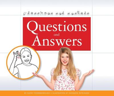Questions and Answers - Thornborough, Kathy, and Petelinsek, Kathleen (Illustrator)