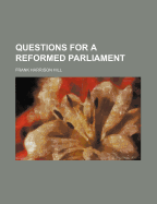 Questions for a Reformed Parliament