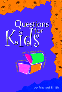 Questions for Kids: A Book to Discover a Child's Imagination and Knowledge - Smith, Michael