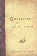 Questions... for Quiet Times