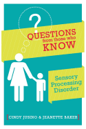 Questions from Those Who Know: Sensory Processing Disorder