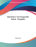 Questions I Am Frequently Asked - Pamphlet