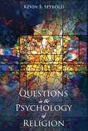 Questions in the Psychology of Religion