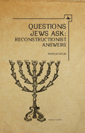Questions Jews Ask: Reconstructionist Answers