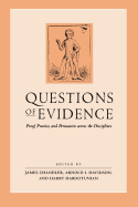 Questions of Evidence: Proof, Practice, and Persuasion across the Disciplines