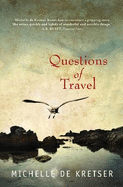 Questions of Travel. Michelle de Kretser