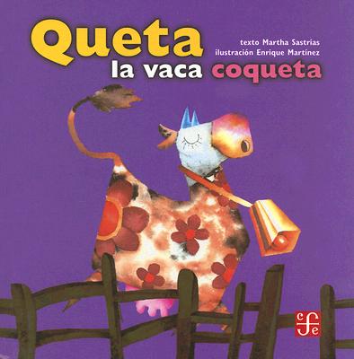 Queta La Vaca Coqueta - Sastrias, Martha