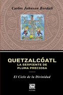 Quetzalc?atl, La Serpiente de Pluma Preciosa: El Cielo de la Divinidad