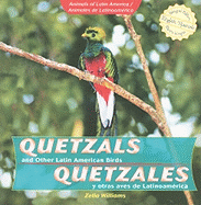 Quetzals and Other Latin American Birds / Quetzales Y Otras Aves de Latinoam?rica