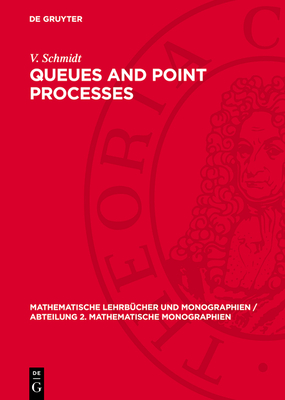 Queues and Point Processes - Franken, P, and Knig, D, and Arndt, U