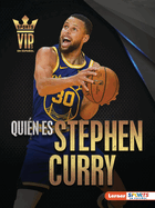 Quin Es Stephen Curry (Meet Stephen Curry): Superestrella de Golden State Warriors (Golden State Warriors Superstar)