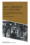 Qui a Obstrue La Cascade?: Analyse Semantique Du Rituel de La Circoncision Chez Les Komo Du Zaire