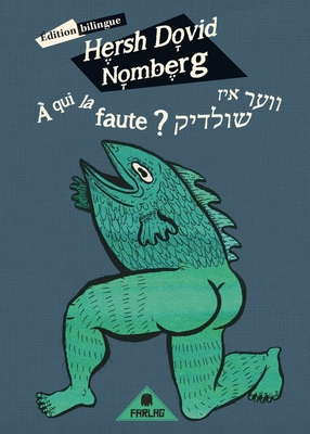 ? qui la faute ? - Nomberg, Hersh Dovid, and Kuhn-Kennedy, Fleur (Translated by)