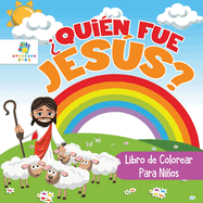 ?Qui?n Fue Jess?: Libro de Colorear para Nios