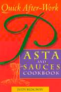 Quick After-Work Pasta and Sauces Cookbook