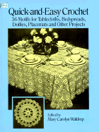 Quick-And-Easy Crochet: 35 Motifs for Tablecloths, Bedspreads, Doilies, Placemats and Other Projects - Waldrep, Mary Carolyn (Editor)