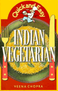 Quick and Easy Indian Vegetarian - Chopra, Veena