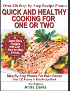 Quick and Healthy Cooking for One or Two: Over 230 Step-by-Step Recipe Photos