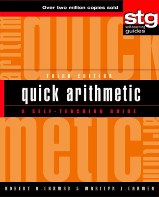 Quick Arithmetic: A Self-Teaching Guide - Carman, Robert A, and Carman, Marilyn J
