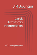 Quick Arrhythmia Interpretation: ECG Interpretation