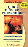 Quick Bed-Side Prescriber: A Home Guide with Notes on Clinical Relationships of Remedies & Homeopathy in Surgery