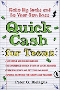 Quick Cash for Teens: Be Your Own Boss and Make Big Bucks