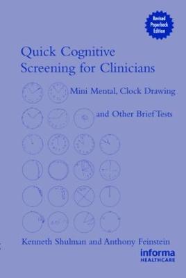 Quick Cognitive Screening for Clinicians: Clock-Drawing and Other Brief Tests - Shulman, Kenneth I, and Feinstein, Anthony, Dr.