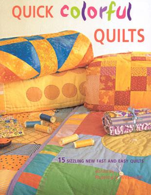 Quick Colorful Quilts - Wilkinson, Rosemary (Editor)