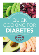 Quick Cooking for Diabetes: 70 Recipes in 30 Minutes or Less - Blair, Louise, and McGough, Norma