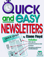 Quick & Easy Newsletters: A Step-By-Step System Using Software You Already Have to Create a Newsletter in an Afternoon