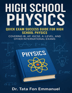 Quick Exam Success Guide for High School Physics: Covering IB, AP, IGCSE, A-Level, and Other International Exams