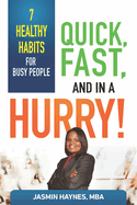 Quick, Fast and in a Hurry: 7 Healthy Habits for Busy People