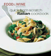 Quick from Scratch Italian Cookbook - Food, & Wine Magazine, and Food & Wine Magazine