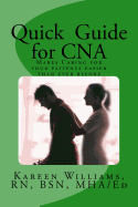 Quick Guide for CNA: Makes Caring for Your Patients Easier Than Ever Before