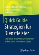 Quick Guide Strategien Fr Dienstleister: Erfolgreich Mit Sam in Wirtschaftlich Und Rechtlich Schwierigen Zeiten