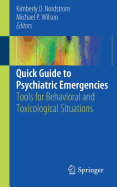 Quick Guide to Psychiatric Emergencies: Tools for Behavioral and Toxicological Situations