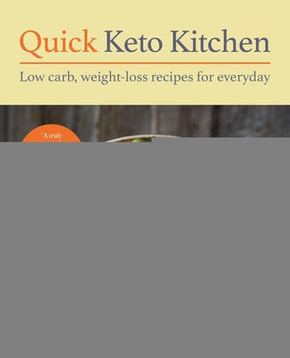 Quick Keto Kitchen: Low carb, weight-loss recipes for every day - Palmer, Monya Kilian