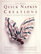 Quick Napkin Creations: Making and Creating with Napkins - Brown, Gail