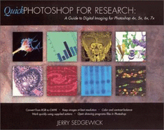 Quick Photoshop for Research: A Guide to Digital Imaging for Photoshop 4x, 5x, 6x, 7x