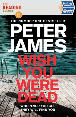 Quick Reads: Wish You Were Dead - James, Peter