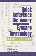 Quick Reference Dictionary of Eyecare Terminology - Ledford, Janice K, and Hoffman, Joseph