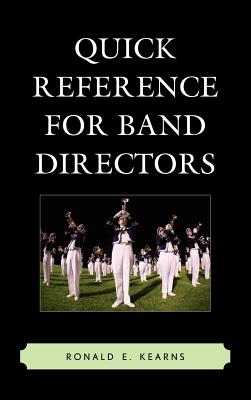 Quick Reference for Band Directors - Kearns, Ronald E