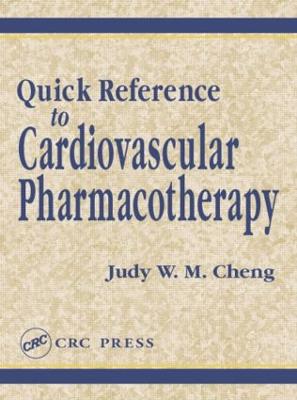 Quick Reference to Cardiovascular Pharmacotherapy - Cheng, Judy W M (Editor)