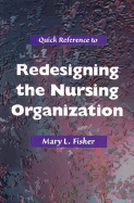Quick Reference to Redesigning the Nursing Organization