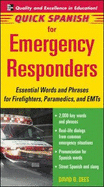 Quick Spanish for Emergency Responders: Essential Words and Phrases for Firefighters, Paramedics, and EMTs