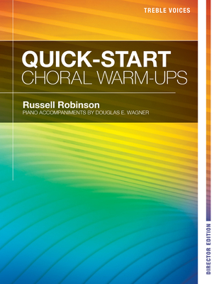 Quick-Start Choral Warm-Ups - Director Edition for Treble Voices - Robinson, Russell (Composer), and Wagner, Douglas E (Composer)